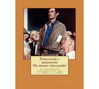 Pentecostali e massoneria. Ma stiamo scherzando?