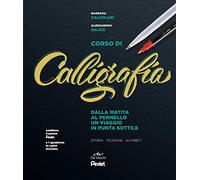 Corso di calligrafia. Dalla matita al pennello. Un viaggio in punta sottile. Storia, tecniche, alfabeti. Con gadget