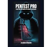 PenTest Pro: A Deep Dive into Mobile App Security Assessment