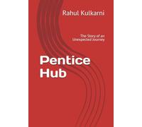 Pentice Hub: The Story of an Unexpected Journey