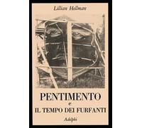 Pentimento-Il tempo dei furfanti - Hellman Lillian