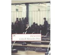 Pentiti. I collaboratori di giustizia, le istituzioni, l'opinione pubblica