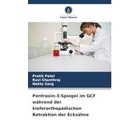 Pentraxin-3-Spiegel im GCF während der kieferorthopädischen Retraktion der Eckzähne