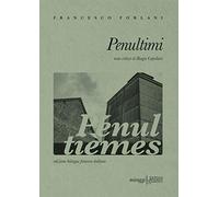 Penultimi. Ediz. italiana e francese