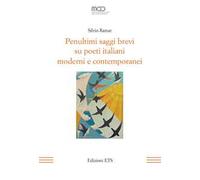 Penultimi saggi brevi su poeti italiani moderni e contemporanei - Ramat Silvio