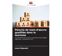 Pénurie de main-d'¿uvre qualifiée dans le tourisme: A la recherche de solutions innovantes et de stratégies régionales : l'exemple du Tyrol