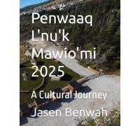 Penwaaq L'nu'k Mawio'mi 2025: A Cultural Journey