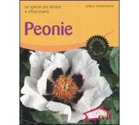 Peonie. Le specie più tenere e affascinanti. Ediz. illustrata