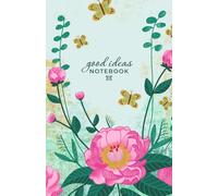 Peonies and Butterflies Good Ideas Notebook dotted grid: All your thoughts on the same book