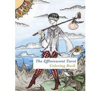 Peony Coin Archer The Efflorescent Tarot Coloring Book (Tascabile)