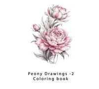 Peony Drawings - 2: Coloring book