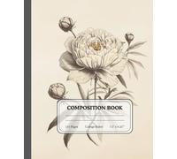 Peony Flower Composition Notebook | Romantic Botanical College Ruled Journal for Students & Creatives: Designed for daily note-taking, poetry, journaling, and personal growth