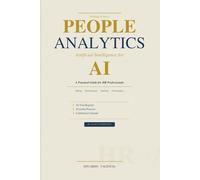 PEOPLE ANALYTICS AI: A Practical Guide for HR Professionals
