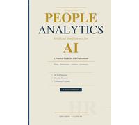 PEOPLE ANALYTICS AI: A Practical Guide for HR Professionals