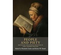 People and Piety: Protestant Devotional Identities in Early Modern England: 11