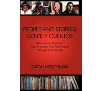 People and Stories / Gente Y Cuentos: Who Owns Literature? Communities Find Their Voice Through Short Stories
