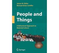 People and Things: A Behavioral Approach to Material Culture