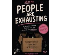 People Are Exhausting: A Sarcastic Workbook for Those Who Love Humanity From a Distance
