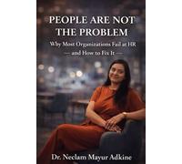 People Are Not the Problem: Why Most Organizations Fail at HR-and How to Fix It