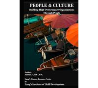PEOPLE & CULTURE: Building High-Performance Organizations Through People