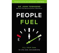 John Townsend–People Fuel–Riempi il serbatoio per la vita, l'amore e la leadership–Tascabile