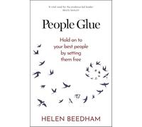 People Glue: Hold on to your best people by setting them free
