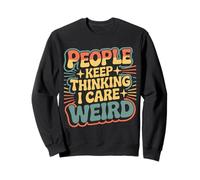 People Keep Thinking I Care Weird Introverso Sarcastico |- Felpa