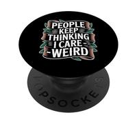 People Keep Thinking I Care Weird Sarcastic Introvert - PopSockets PopGrip Adesivo