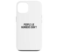 People Lie Numbers Don't Motivational Citazione Custodia per iPhone 13