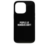 People Lie Numbers Don't Motivational Citazione Custodia per iPhone 13 Pro