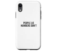 People Lie Numbers Don't Motivational Citazione Custodia per iPhone XR