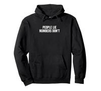 People Lie Numbers Don't Motivational Citazione Felpa con Cappuccio
