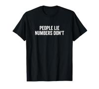 People Lie Numbers Don't Motivational Citazione Maglietta