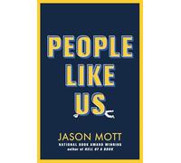 Jason Mott People Like Us (Copertina rigida) (PRESALE 05/08/2025)