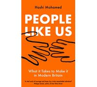 People Like Us: What it Takes to Make it in Modern Britain