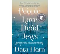 People Love Dead Jews: Reports from a Haunted Present