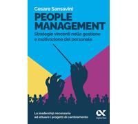 People management. Strategie vincenti nella gestione e motivazione del per...