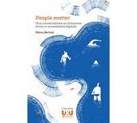 People matter. Una conversazione su inclusione, lavoro e accessibilità digitale