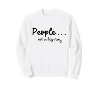 People Not A Big Fan Felpa