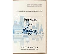 People of Nanjing: A Cultural Perspective on a Historic Chinese City