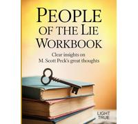 People of the Lie Workbook: Clear insights on M. Scott Peck's great thoughts