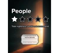 People One Star Rating Composition Notebook - Wide Ruled: 120 Pages 7.5 x 9.25 Lined Writing Paper Pages Introverts Sarcastic People Misanthropes Office Workers Dark Humor Fans Subject