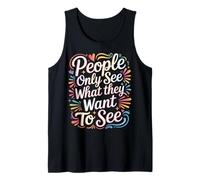 People Only See What They Want To See - Canotta