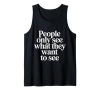 People Only See What They Want To See - Canotta