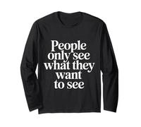 People Only See What They Want To See - Maglia a Manica