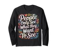 People Only See What They Want To See - Maglia a Manica