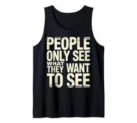 People Only See What They Want To See Truth Reflection - Canotta