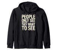 People Only See What They Want To See Truth Reflection - Felpa con Cappuccio