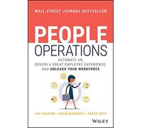 People Operations: Automate HR, Design a Great Employee Experience, and Unleash Your Workforce