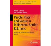 People, Place and Nature in Indigenous-settler Relations: Recentring the More-than-human World